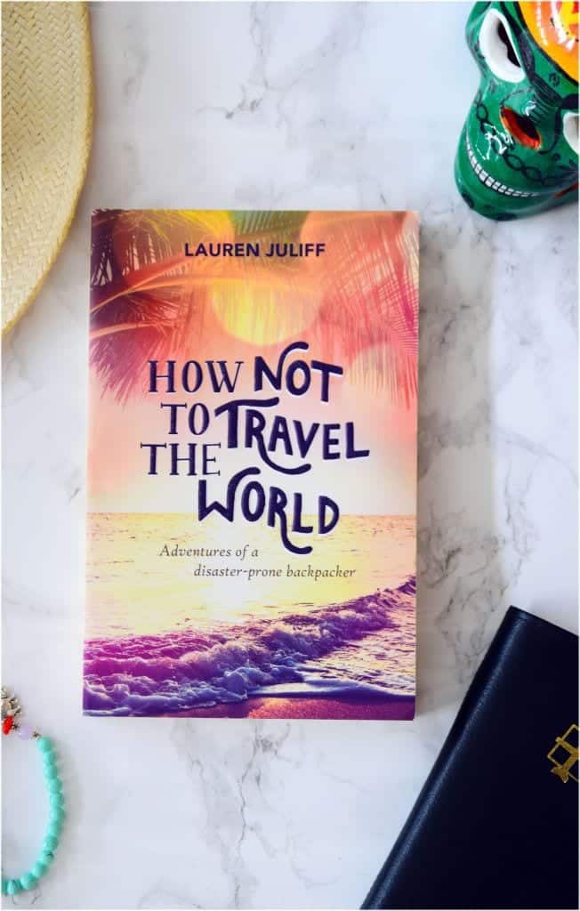 Hownottotraveltheworld2 - Explorista boekclub: How Not to Travel the World - Lauren Juliff